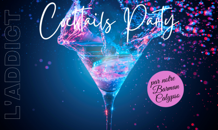 Vendredi 5 mai c'est Cocktails Party à l'Addict Brignais ! 