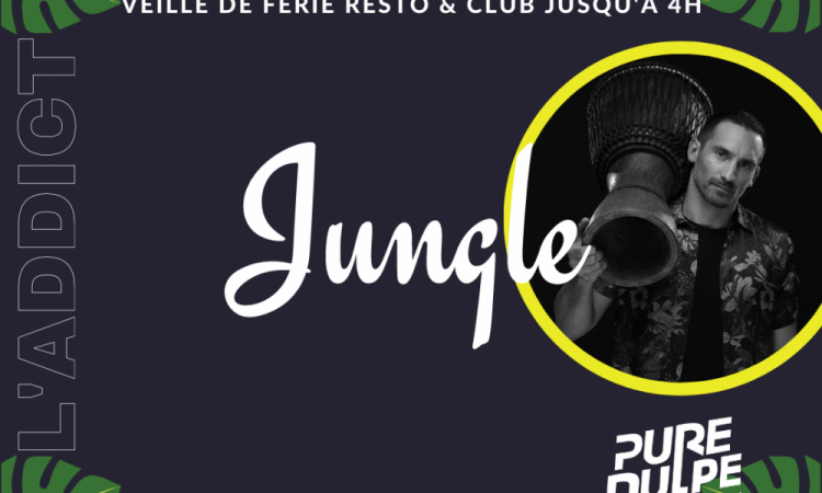 Mercredi 17 mai veille de jour férié c'est la JUNGLE DE L'ADDICT !