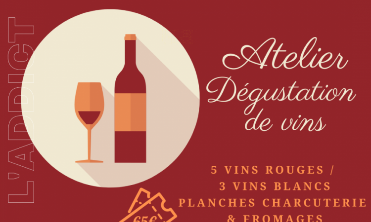 Mercredi 19 avril, Atelier Dégustation de Vins à L'ADDICT !