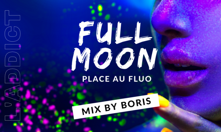 Samedi 8 avril c'est la FULL MOON à L'ADDICT !