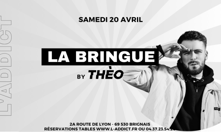 Samedi 20 avril c'est LA BRINGUE DE L'ADDICT by Thèo